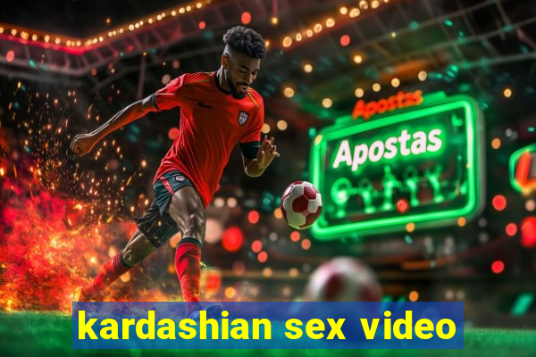 kardashian sex video